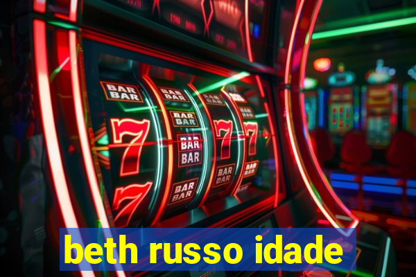 beth russo idade